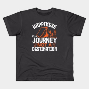 Happiness is a journey not a destination Kids T-Shirt